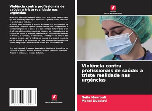 Violência contra profissionais de saúde: a triste realidade nas urgências von Edições Nosso Conhecimento