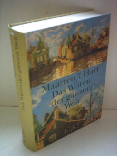 Das Wüten der ganzen Welt: Roman Das Wüten der ganzen Welt: Roman