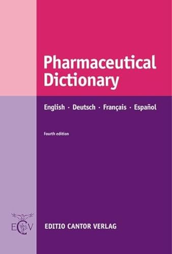 Pharmaceutical Dictionary: English - Deutsch - Français - Español von Editio Cantor