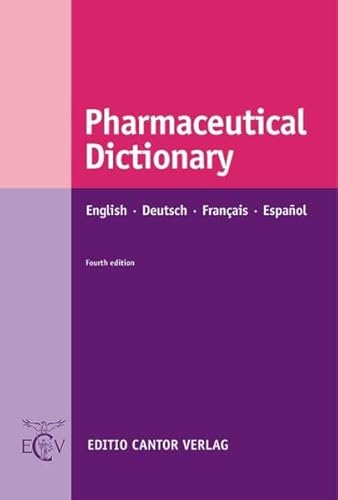 Pharmaceutical Dictionary: English - Deutsch - Français - Español von Editio Cantor