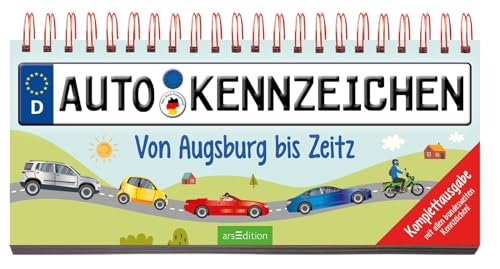 Autokennzeichen: Von Augsburg bis Zeitz | Komplettausgabe - mit allen bundesweiten Kennzeichen! Autokennzeichen: Von Augsburg bis Zeitz | Komplettausgabe - mit allen bundesweiten Kennzeichen!