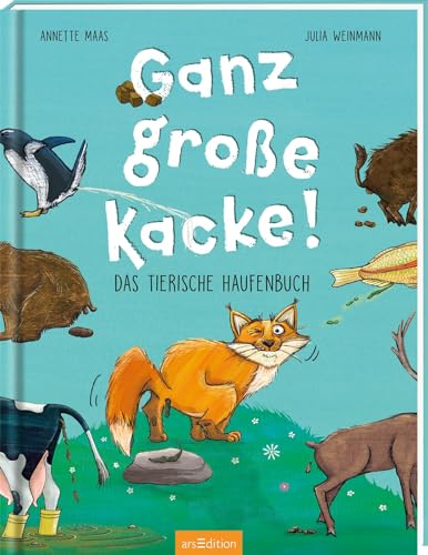 Ganz große Kacke! Das tierische Haufenbuch von Ars Edition
