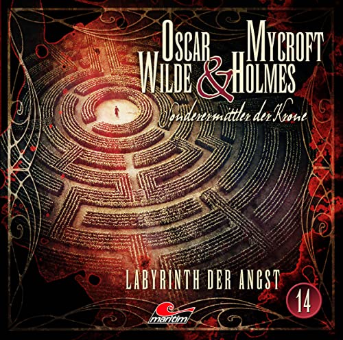 Oscar Wilde & Mycroft Holmes - Folge 14: Labyrinth der Angst.