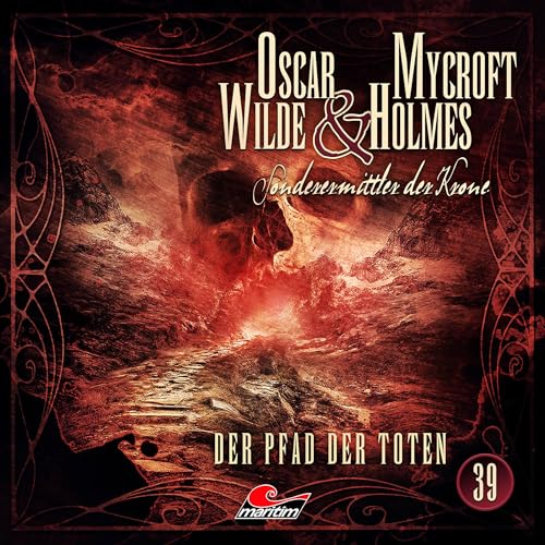 Oscar Wilde & Mycroft Holmes - Folge 39: Der Pfad der Toten. Hörspiel. von Lübbe Audio