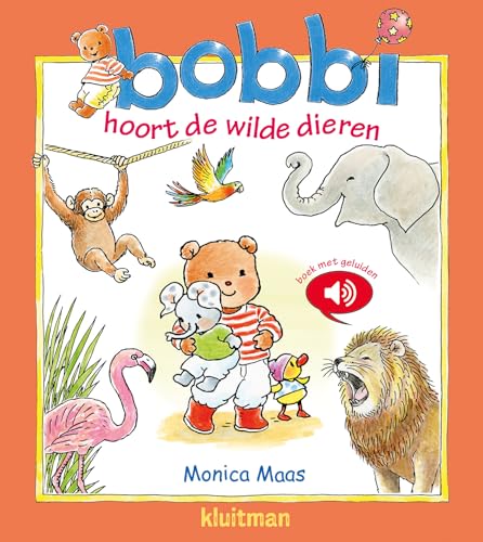 Bobbi hoort de wilde dieren von Kluitman Alkmaar B.V., Uitgeverij