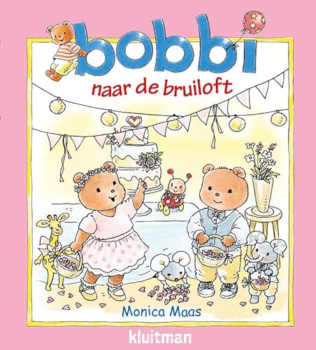 Bobbi naar de bruiloft von Kluitman Alkmaar B.V., Uitgeverij