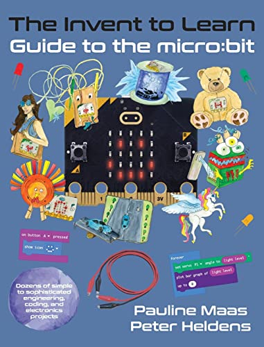 The Invent to Learn Guide to the micro: bit von Constructing Modern Knowledge Press