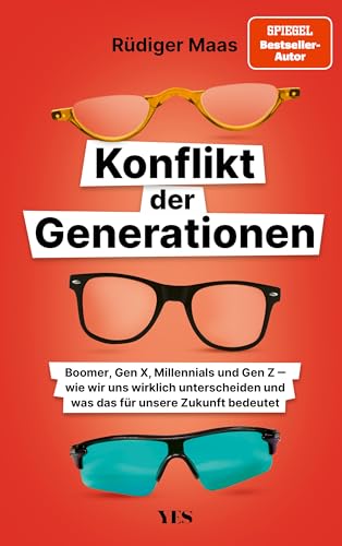 Konflikt der Generationen: Boomer, Gen X, Millennials und Gen Z – Wie wir uns wirklich unterscheiden und was das für unsere Zukunft bedeutet von Yes Publishing