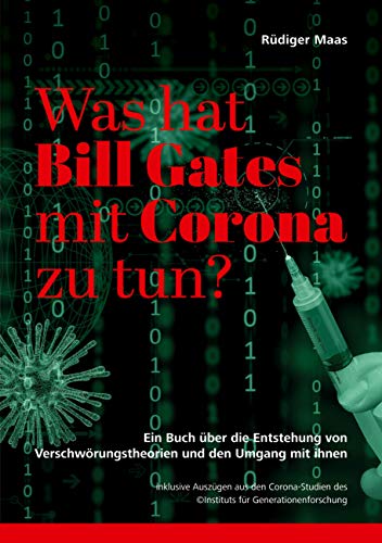 Was hat Bill Gates mit Corona zu tun?: Ein Buch über die Entstehung von Verschwörungstheorien und den Umgang mit ihnen Was hat Bill Gates mit Corona zu tun?: Ein Buch über die Entstehung von Verschwörungstheorien und den Umgang mit ihnen
