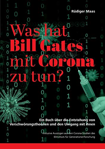 Was hat Bill Gates mit Corona zu tun?: Ein Buch über die Entstehung von Verschwörungstheorien und den Umgang mit ihnen Was hat Bill Gates mit Corona zu tun?: Ein Buch über die Entstehung von Verschwörungstheorien und den Umgang mit ihnen