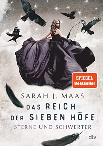 Das Reich der sieben Höfe - Sterne und Schwerter: Roman | Romantische Fantasy der Bestsellerautorin (Das Reich der sieben Höfe-Reihe, Band 3)