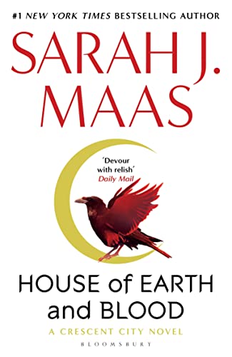 House of Earth and Blood: The epic new fantasy series from multi-million and #1 New York Times bestselling author Sarah J. Maas (Crescent City)