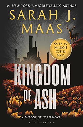 Kingdom of Ash: From the # 1 Sunday Times best-selling author of A Court of Thorns and Roses (Throne of Glass) von Bloomsbury