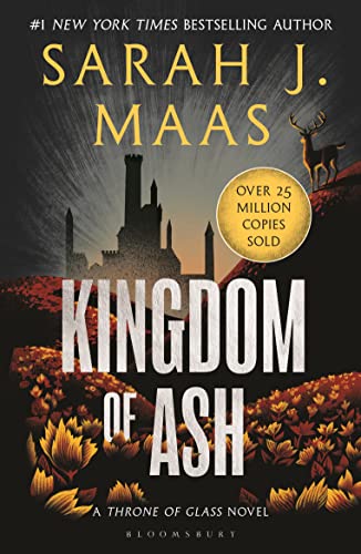 Kingdom of Ash: From the # 1 Sunday Times best-selling author of A Court of Thorns and Roses (Throne of Glass)