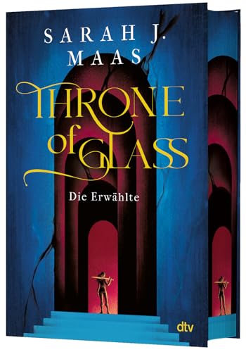 Throne of Glass – Die Erwählte: Limitierte Sonderausgabe mit Wendeumschlag und hochveredelter Gestaltung (Die Throne of Glass-Reihe, Band 1) von dtv Verlagsgesellschaft mbH & Co. KG