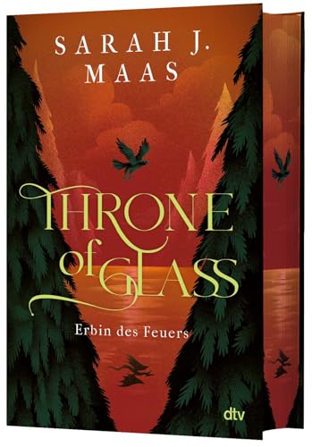 Throne of Glass – Erbin des Feuers: Limitierte Sonderausgabe mit Wendeumschlag und hochveredelter Gestaltung (Die Throne of Glass-Reihe, Band 3) von dtv Verlagsgesellschaft mbH & Co. KG