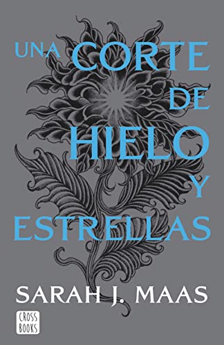 Una corte de hielo y estrellas. Nueva presentación: Una corte de rosas y espinas 4 (Ficción, Band 4) von Crossbooks