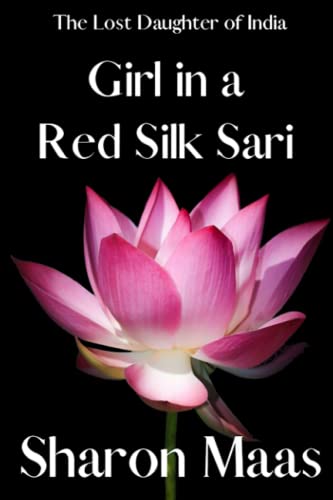Girl in a Red Silk Sari: The Lost Daughter of India