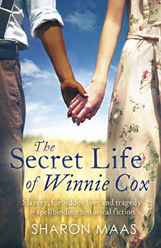 The Secret Life of Winnie Cox: Slavery, forbidden love and tragedy - spellbinding historical fiction The Secret Life of Winnie Cox: Slavery, forbidden love and tragedy - spellbinding historical fiction