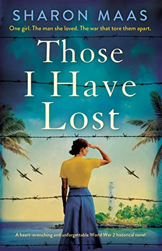 Those I Have Lost: A heart-wrenching and unforgettable World War 2 historical novel Those I Have Lost: A heart-wrenching and unforgettable World War 2 historical novel von Bookouture