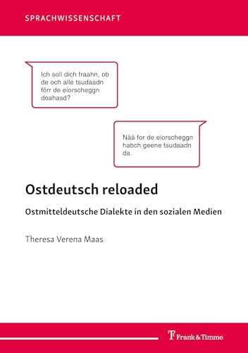 Ostdeutsch reloaded: Ostmitteldeutsche Dialekte in den sozialen Medien (Sprachwissenschaft) von Frank & Timme
