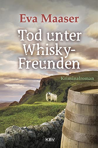 Tod unter Whisky-Freunden: Kriminalroman (Kommissar Rohleff) von KBV Verlags-und Medienges
