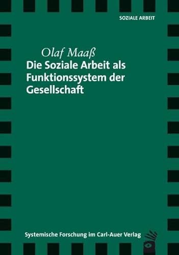 Die Soziale Arbeit als Funktionssystem der Gesellschaft (Verlag für systemische Forschung)