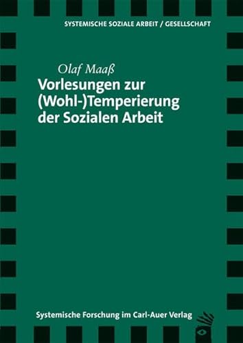Vorlesungen zur (Wohl-)Temperierung der Sozialen Arbeit von Carl-Auer Verlag GmbH