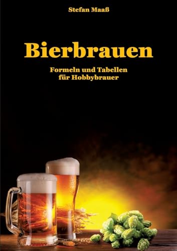 Bierbrauen: Formeln und Tabellen für Hobbybrauer