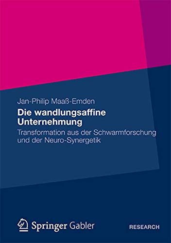 Die wandlungsaffine Unternehmung: Transformation aus der Schwarmforschung und der NeuroSynergetik (German Edition)