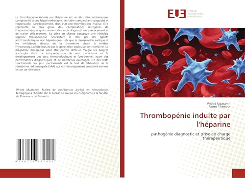 Thrombopénie induite par l'héparine: pathogénie diagnostic et prise en charge thérapeutique von Éditions universitaires européennes