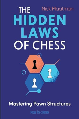 The Hidden Laws of Chess: Mastering Pawn Structures von New in Chess