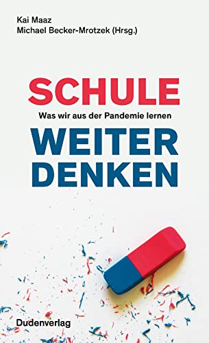 Schule weiter denken: Was wir aus der Pandemie lernen (Duden - Sachbuch) von Duden