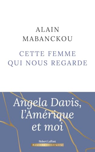 Cette femme qui nous regarde: Angela Davis, l'Amérique et moi von Robert Laffont
