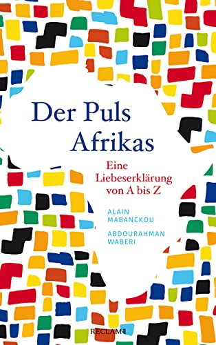Der Puls Afrikas: Eine Liebeserklärung von A bis Z von Reclam, Philipp, jun. GmbH, Verlag