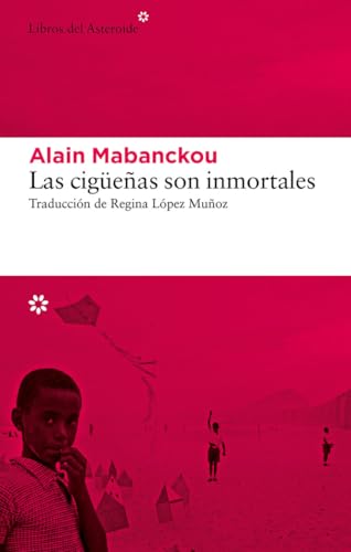 Las cigüeñas son inmortales (Libros del Asteroide, Band 286) von LIBROS DEL ASTEROIDE (UDL)