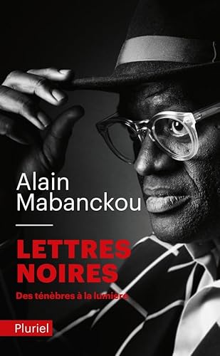 Lettres noires: des tenebres a la lumiere