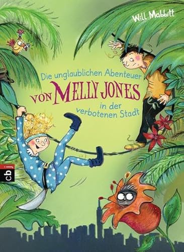 Die unglaublichen Abenteuer von Melly Jones in der verbotenen Stadt: Deutsche Erstausgabe (Melly Jones - Die Reihe, Band 2)