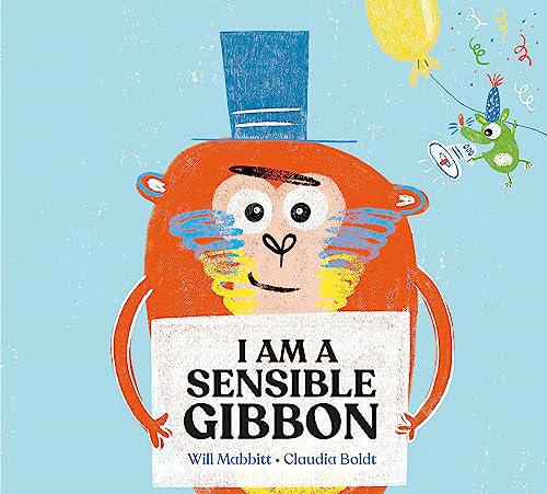 I Am A Sensible Gibbon von Hodder Children's Books
