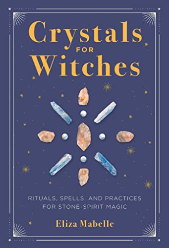 Crystals for Witches: Rituals, Spells, and Practices for Stone Spirit Magic von Rockridge Press