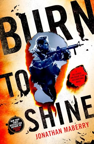 Burn to Shine: A Joe Ledger and Rogue Team International Novel (Rogue Team International, 4) von St. Martin's Griffin
