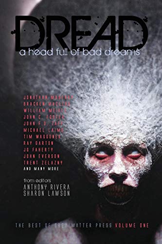 Dread: A Head Full of Bad Dreams (The Best Horror of Grey Matter Press, Band 1)