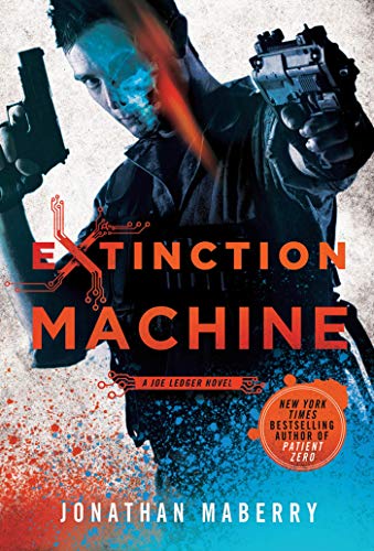 Extinction Machine: A Joe Ledger Novel