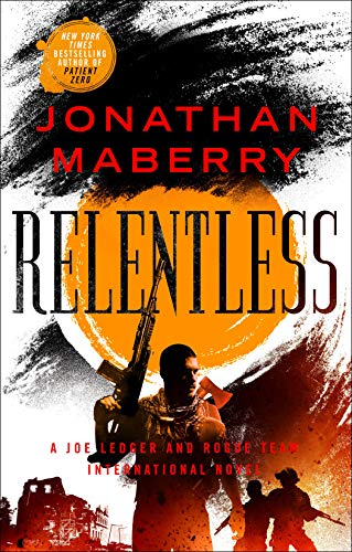 Relentless: A Joe Ledger and Rogue Team International Novel