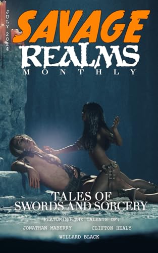 Savage Realms Monthly: July 2024: A collection of dark fantasy sword and sorcery short adventure stories (Savage Realms Monthly Dark Fantasy Sword and Sorcery Adventure Magazine, Band 29) von Independently published