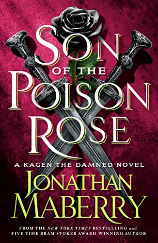 Son of the Poison Rose: A Kagen the Damned Novel (Kagen the Damned, 2)