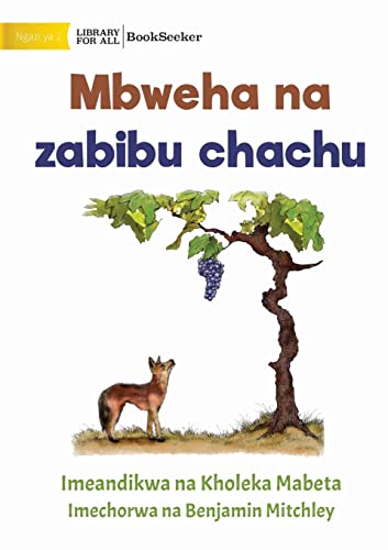 Fox and sour grapes - Mbweha na zabibu chachu von Library For All Ltd