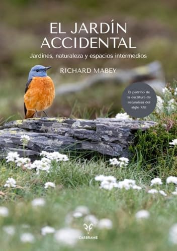 El jardín accidental: Jardines, naturaleza y espacios intermedios (Colección naturaleza salvaje) von Editorial Carbrame