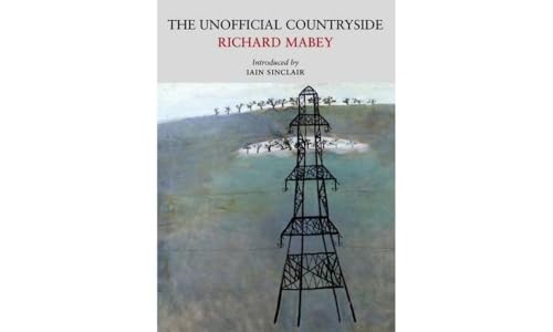 The Unofficial Countryside (Nature Classics Library) von Little Toller Books