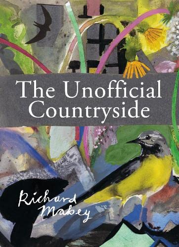The Unofficial Countryside (Richard Mabey Library) von Little Toller Books